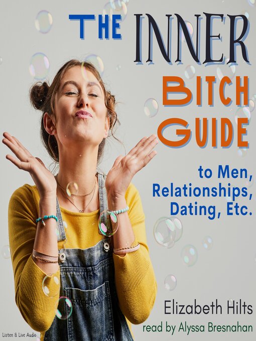 Cover image for The Inner Bitch Guide to Men, Relationships, Dating, Etc.